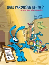 Quel paroissien es-tu ? : le lapin bleu mène l'enquête : tomes 1 et 2 fusionnés, relookés, augmentés - Coolus