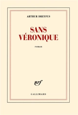 Sans Véronique - Arthur Dreyfus