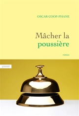Mâcher la poussière - Oscar Coop-Phane
