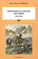 Défenses et sièges de Paris : 1814-1914 - Marie-France Sardain