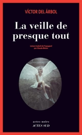 La veille de presque tout - Victor del Arbol