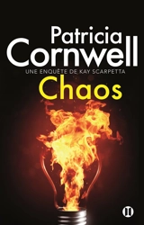 Une enquête de Kay Scarpetta. Chaos - Patricia Cornwell