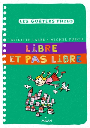 Libre et pas libre - Brigitte Labbé