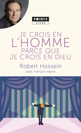 Je crois en l'homme parce que je crois en Dieu - Robert Hossein