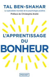 L'apprentissage du bonheur : principes, préceptes et rituels pour être heureux - Tal Ben-Shahar