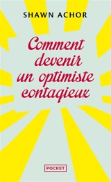 Comment devenir un optimiste contagieux - Shawn Achor