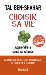 Choisir sa vie : apprendre à saisir sa chance - Tal Ben-Shahar