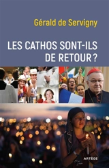 Les cathos sont-ils de retour ? - Gérald de Servigny