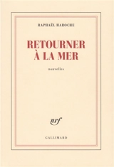 Retourner à la mer - Raphaël Haroche