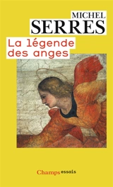 La légende des anges - Michel Serres
