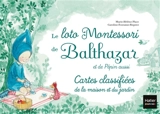 Le loto Montessori de Balthazar et de Pépin aussi : cartes classifiées de la maison et du jardin - Marie-Hélène Place