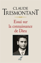 Essai sur la connaissance de Dieu - Claude Tresmontant