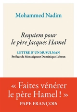 Requiem pour le père Jacques Hamel : lettres d'un musulman - Mohammed Nadim