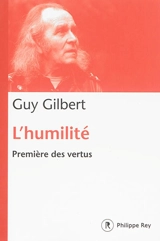 L'humilité, première des vertus - Guy Gilbert