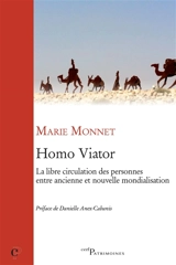 Homo viator : la libre circulation des personnes entre ancienne et nouvelle mondialisation - Marie Monnet