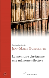 La mémoire chrétienne, une mémoire sélective