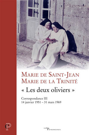 Correspondance. Vol. 3. Les deux oliviers : 14 janvier 1951-31 mars 1969 - Marie de Saint-Jean