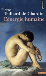 L'énergie humaine - Pierre Teilhard de Chardin