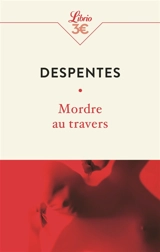 Mordre au travers - Virginie Despentes