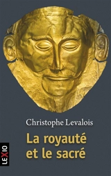 La royauté et le sacré - Christophe Levalois