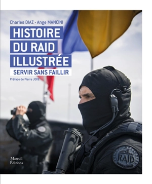 Histoire du Raid illustrée : servir sans faillir - Charles Diaz