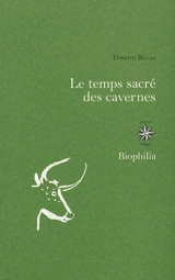 Le temps sacré des cavernes - Gwenn Rigal