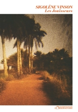 Les jouisseurs - Sigolène Vinson