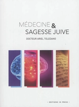 Médecine & sagesse juive - Ariel Toledano