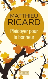 Plaidoyer pour le bonheur - Matthieu Ricard