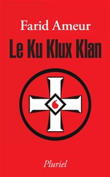 Le Ku Klux Klan - Farid Ameur