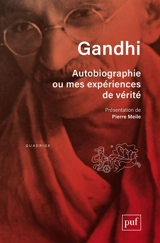 Autobiographie ou Mes expériences de vérité - Mohandas Karamchand Gandhi
