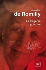 La tragédie grecque - Jacqueline de Romilly