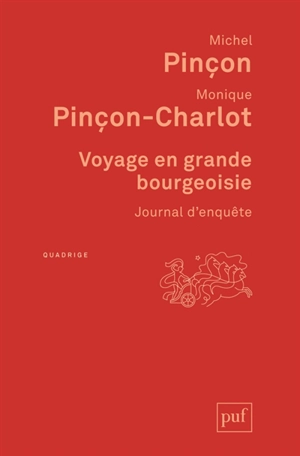 Voyage en grande bourgeoisie : journal d'enquête - Michel Pinçon