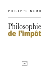 Philosophie de l'impôt - Philippe Nemo