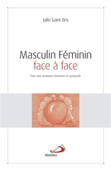 La relation masculin-féminin : pour une évolution humaine et spirituelle - Julie Saint Bris