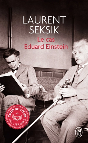Le cas Eduard Einstein - Laurent Seksik