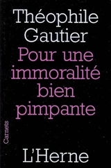 Pour une immoralité bien pimpante - Théophile Gautier