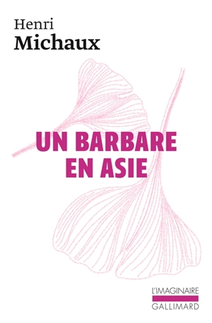 Un Barbare en Asie - Henri Michaux
