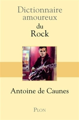Dictionnaire amoureux du rock - Antoine de Caunes