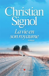 La vie en son royaume - Christian Signol