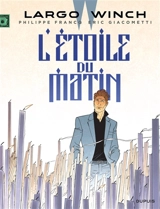 Largo Winch. Vol. 21. L'étoile du matin - Eric Giacometti