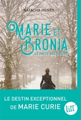Marie et Bronia, le pacte des soeurs - Natacha Henry