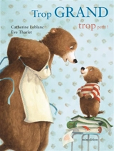 Trop grand, trop petit ! - Catherine Leblanc