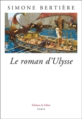 Le roman d'Ulysse - Simone Bertière