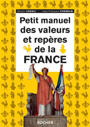 Petit manuel des valeurs et repères de la France - Dimitri Casali