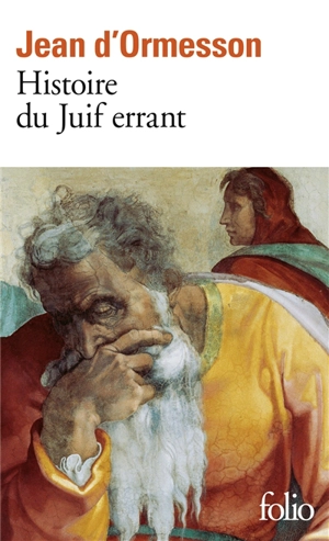 Histoire du juif errant - Jean d' Ormesson
