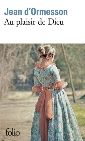 Au plaisir de Dieu - Jean d' Ormesson