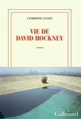 Vie de David Hockney - Catherine Cusset