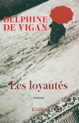 Les loyautés - Delphine de Vigan