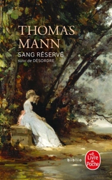 Sang réservé. Désordre - Thomas Mann